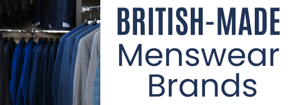 Best British Menswear Brands, British clothing brands for men