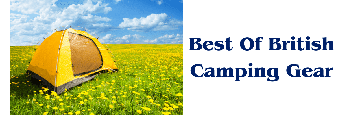 Best of British camping gear and equipment