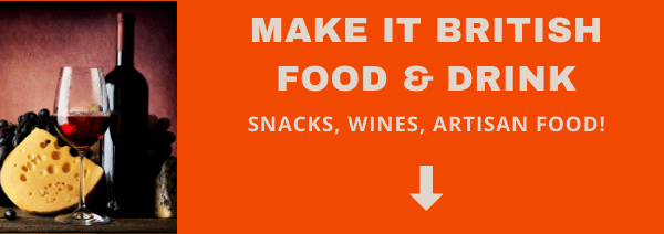 make it british food and drink snacks wines and artisan foods